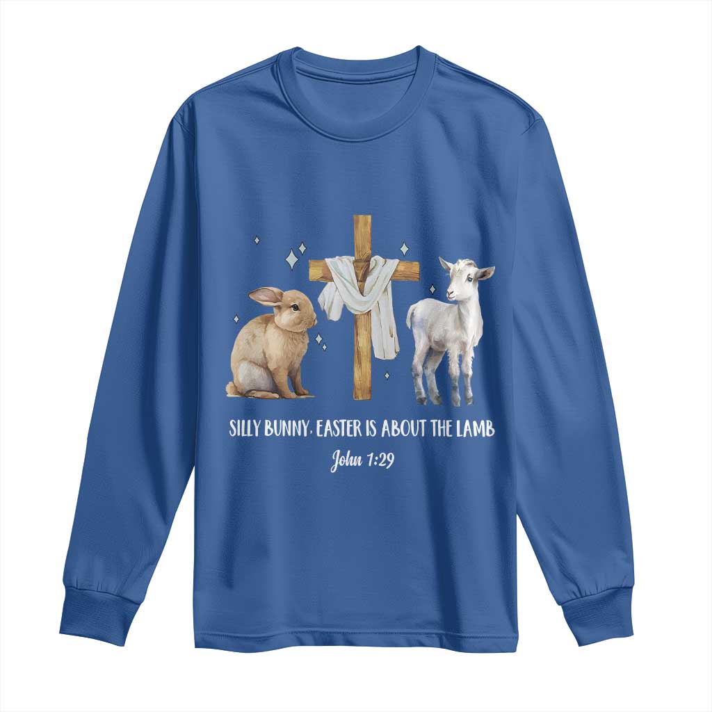 Easter Christian Long Sleeve Shirt Silly Rabbit Easter Is About The Lamb John 1:29