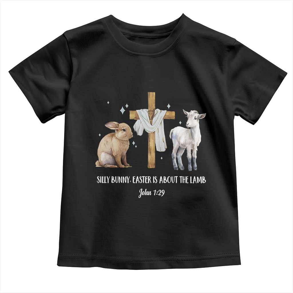 Easter Christian Toddler T Shirt Silly Rabbit Easter Is About The Lamb John 1:29