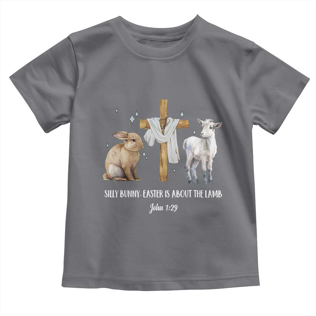 Easter Christian Toddler T Shirt Silly Rabbit Easter Is About The Lamb John 1:29