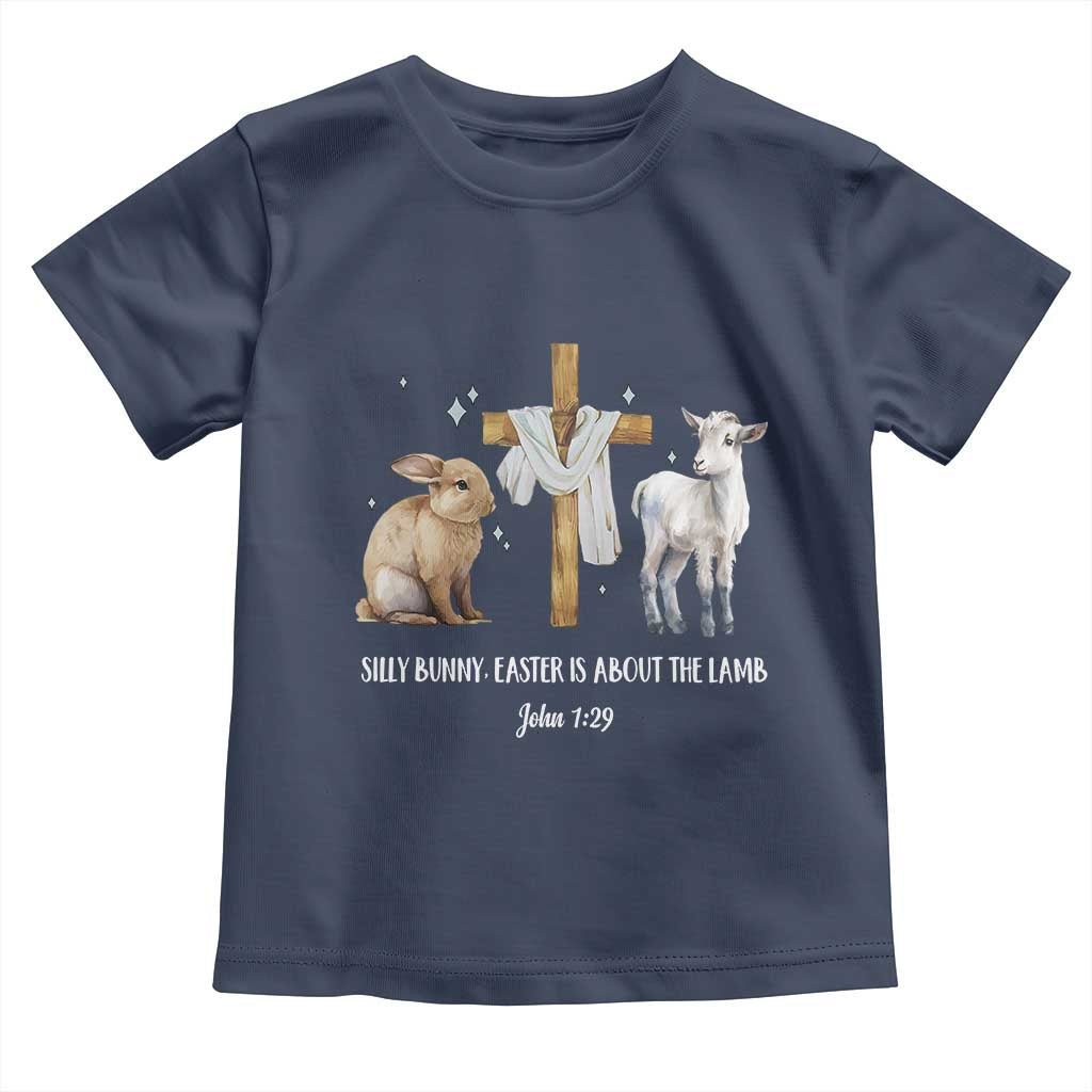 Easter Christian Toddler T Shirt Silly Rabbit Easter Is About The Lamb John 1:29