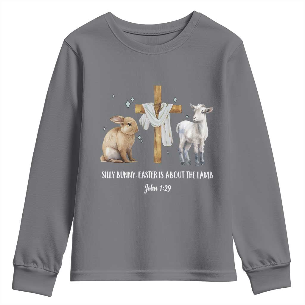 Easter Christian Youth Sweatshirt Silly Rabbit Easter Is About The Lamb John 1:29