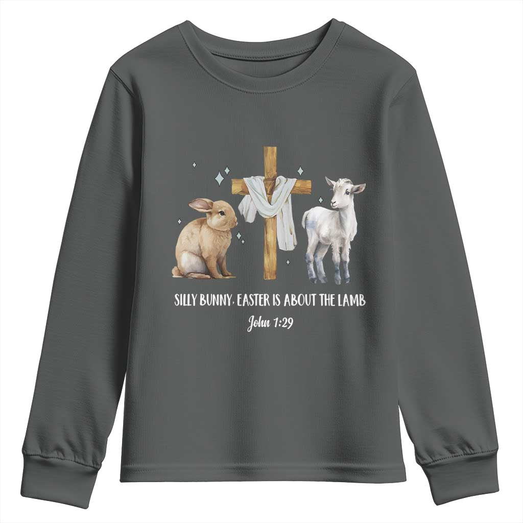 Easter Christian Youth Sweatshirt Silly Rabbit Easter Is About The Lamb John 1:29