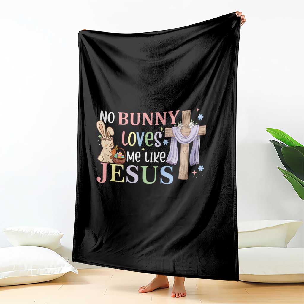 Funny Christian Easter Throw Blanket No Bunny Loves Me Like Jesus - Wonder Print Shop