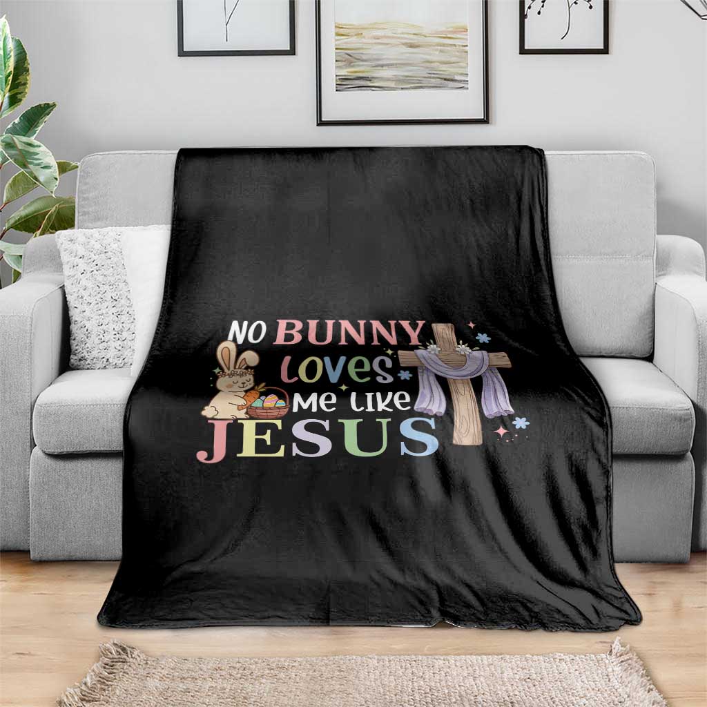 Funny Christian Easter Throw Blanket No Bunny Loves Me Like Jesus - Wonder Print Shop