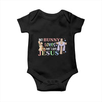 Funny Christian Easter Baby Onesie No Bunny Loves Me Like Jesus - Wonder Print Shop