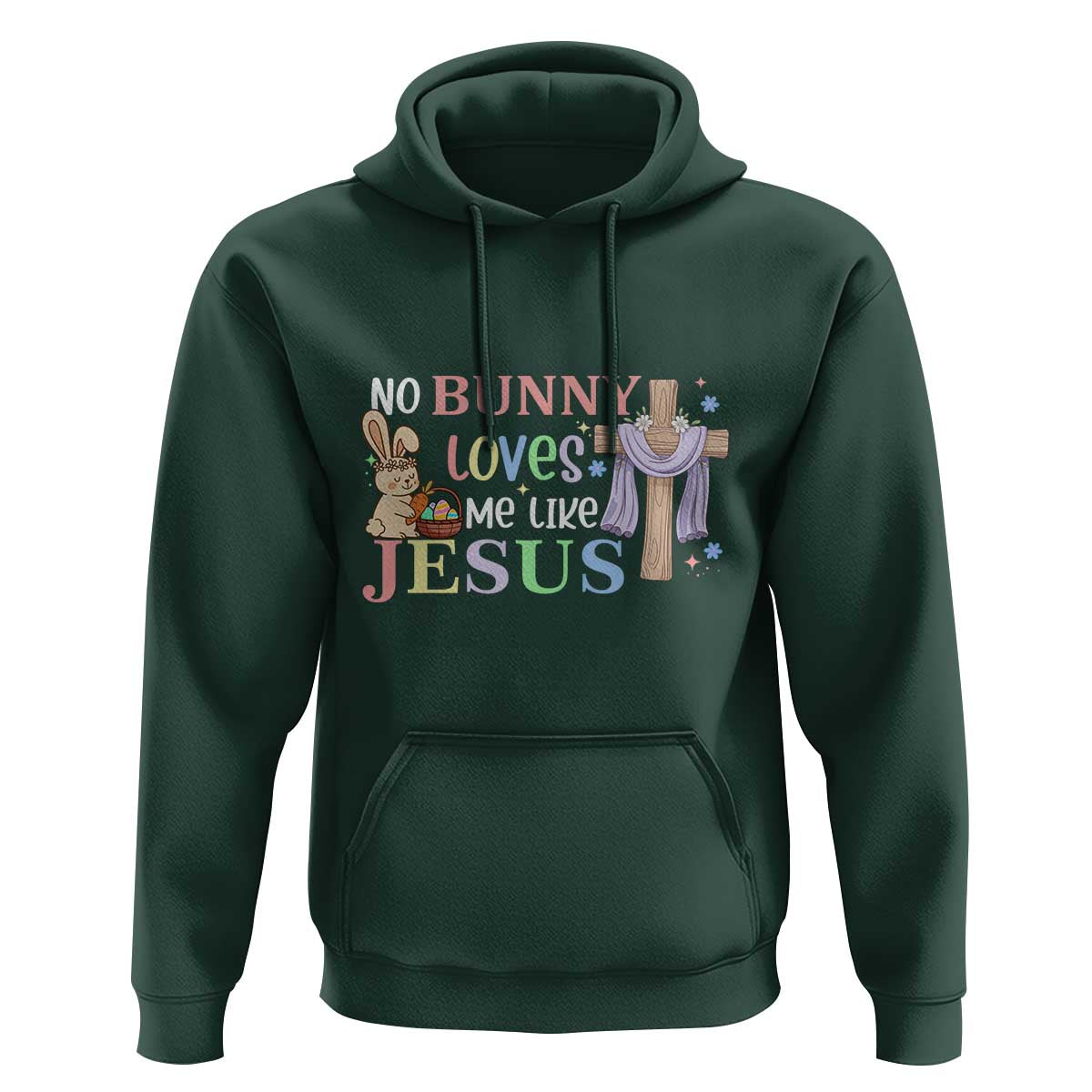 Funny Christian Easter Hoodie No Bunny Loves Me Like Jesus - Wonder Print Shop