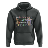 Funny Christian Easter Hoodie No Bunny Loves Me Like Jesus - Wonder Print Shop