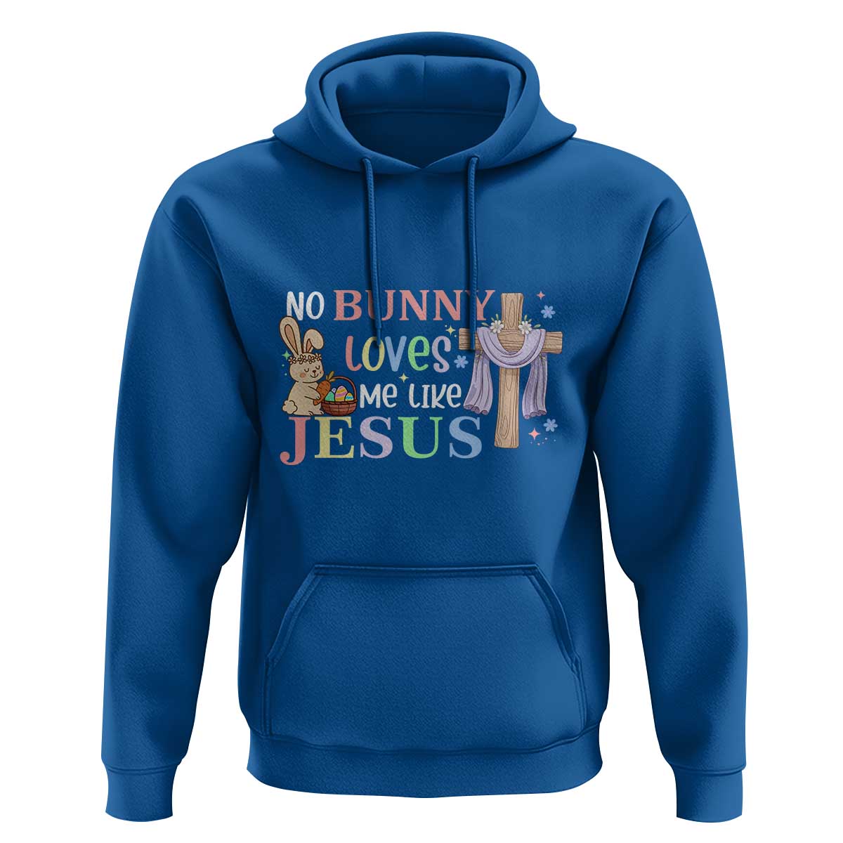 Funny Christian Easter Hoodie No Bunny Loves Me Like Jesus - Wonder Print Shop