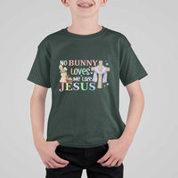 Funny Christian Easter T Shirt For Kid No Bunny Loves Me Like Jesus - Wonder Print Shop