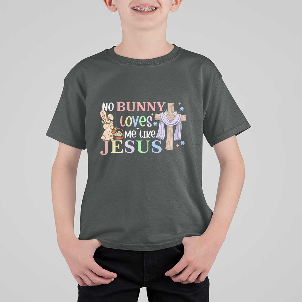 Funny Christian Easter T Shirt For Kid No Bunny Loves Me Like Jesus - Wonder Print Shop