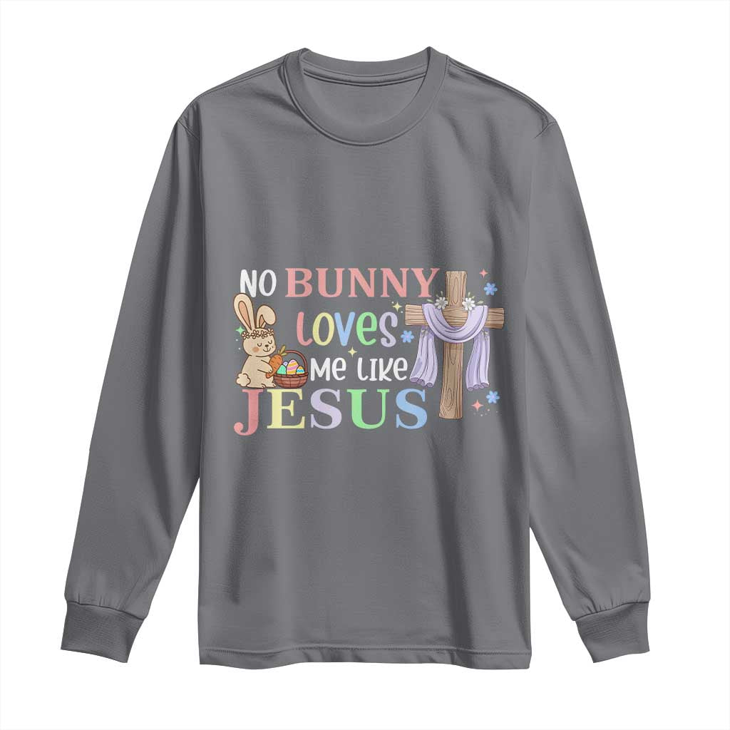 Funny Christian Easter Long Sleeve Shirt No Bunny Loves Me Like Jesus - Wonder Print Shop