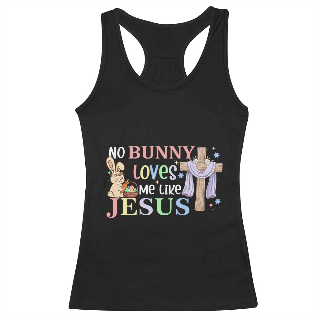 Funny Christian Easter Racerback Tank Top No Bunny Loves Me Like Jesus - Wonder Print Shop