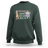 Funny Christian Easter Sweatshirt No Bunny Loves Me Like Jesus - Wonder Print Shop