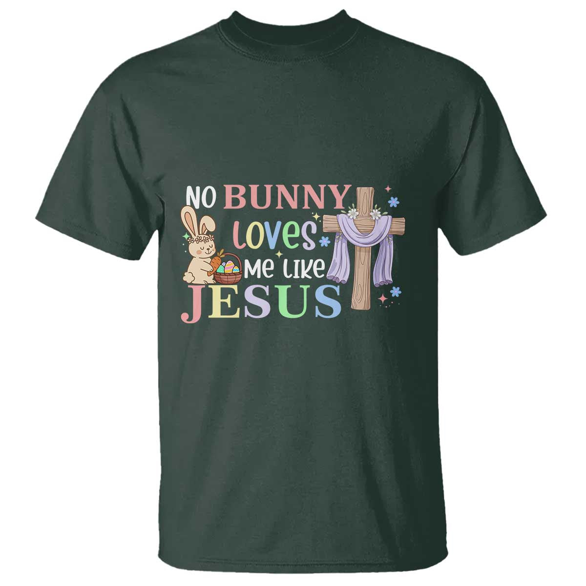 Funny Christian Easter T Shirt No Bunny Loves Me Like Jesus - Wonder Print Shop