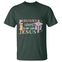 Funny Christian Easter T Shirt No Bunny Loves Me Like Jesus - Wonder Print Shop