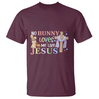 Funny Christian Easter T Shirt No Bunny Loves Me Like Jesus - Wonder Print Shop