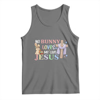 Funny Christian Easter Tank Top No Bunny Loves Me Like Jesus - Wonder Print Shop