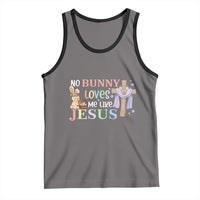 Funny Christian Easter Tank Top No Bunny Loves Me Like Jesus - Wonder Print Shop