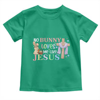 Funny Christian Easter Toddler T Shirt No Bunny Loves Me Like Jesus - Wonder Print Shop