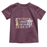 Funny Christian Easter Toddler T Shirt No Bunny Loves Me Like Jesus - Wonder Print Shop