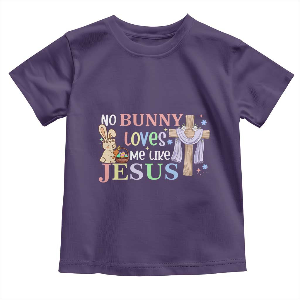 Funny Christian Easter Toddler T Shirt No Bunny Loves Me Like Jesus - Wonder Print Shop