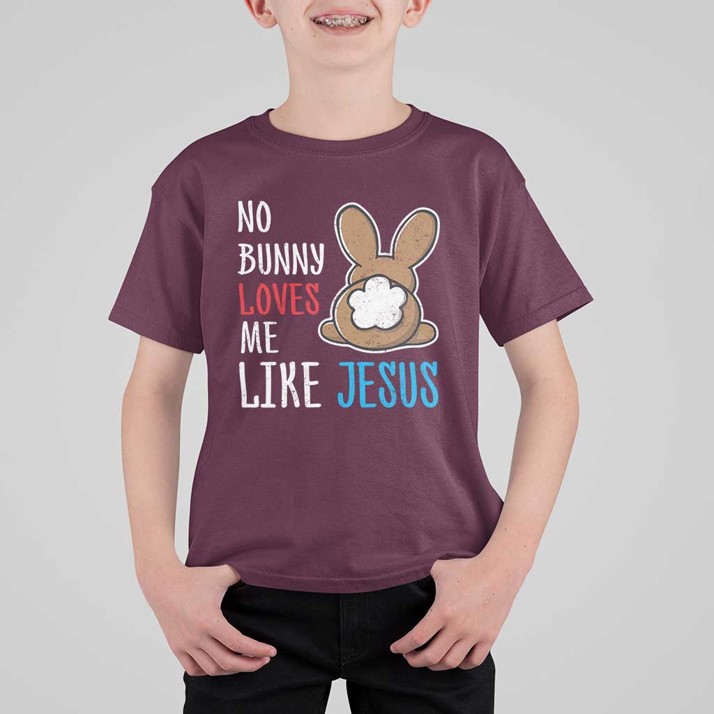 Christian Easter T Shirt For Kid Easter No Bunny Loves Me Like Jesus