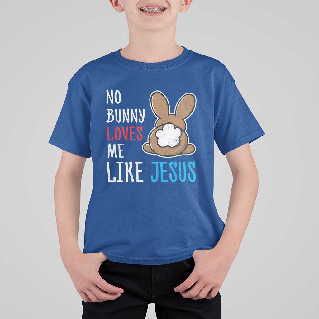 Christian Easter T Shirt For Kid Easter No Bunny Loves Me Like Jesus