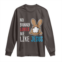 Christian Easter Long Sleeve Shirt Easter No Bunny Loves Me Like Jesus