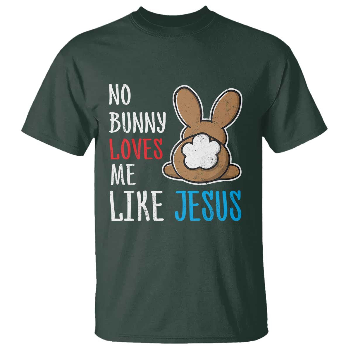 Christian Easter T Shirt Easter No Bunny Loves Me Like Jesus
