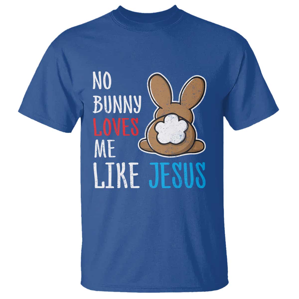 Christian Easter T Shirt Easter No Bunny Loves Me Like Jesus