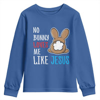 Christian Easter Youth Sweatshirt Easter No Bunny Loves Me Like Jesus