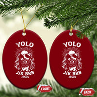 Yolo Jk BRB Jesus Ceramic Ornament Funny Easter Ressurection Christians - Wonder Print Shop