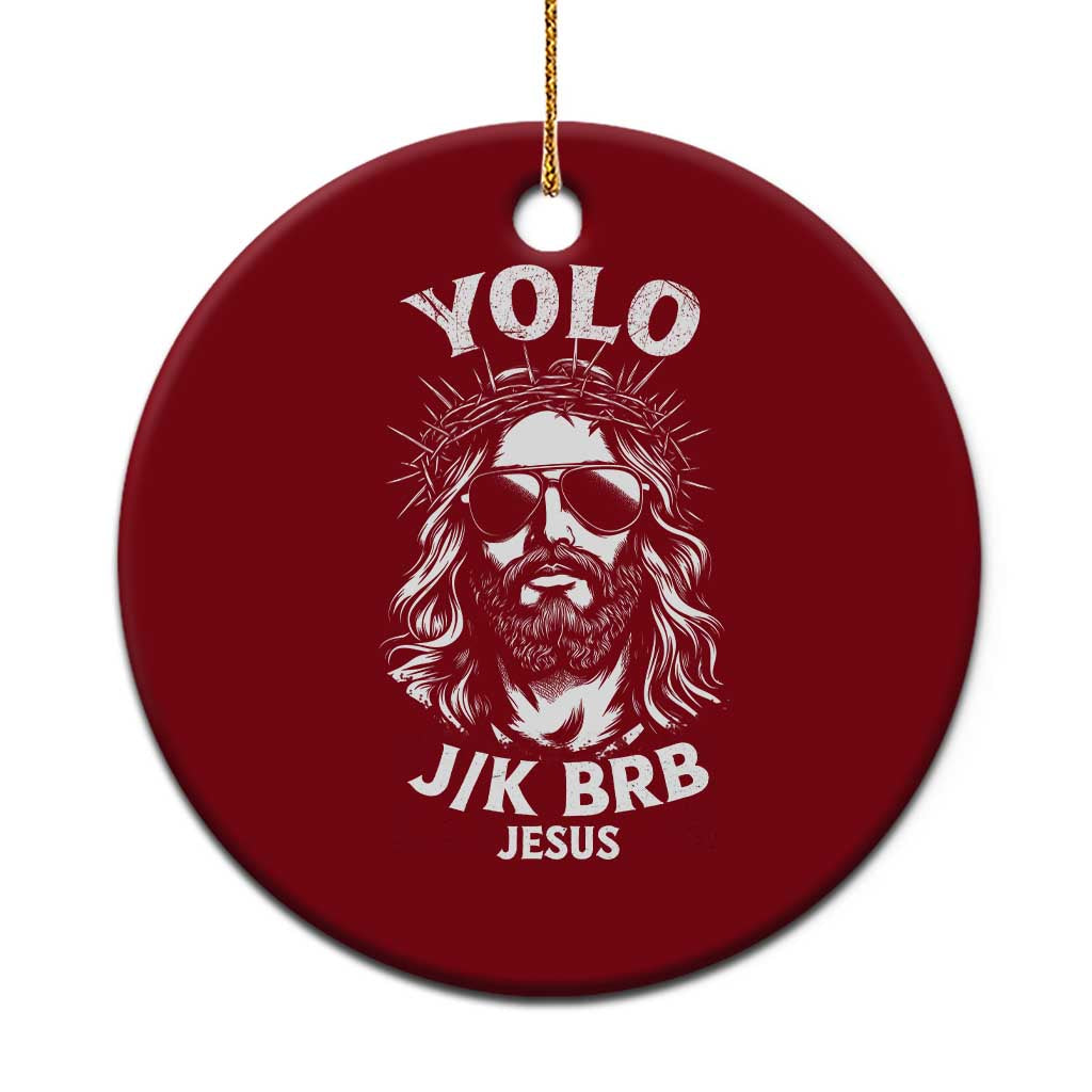 Yolo Jk BRB Jesus Ceramic Ornament Funny Easter Ressurection Christians - Wonder Print Shop
