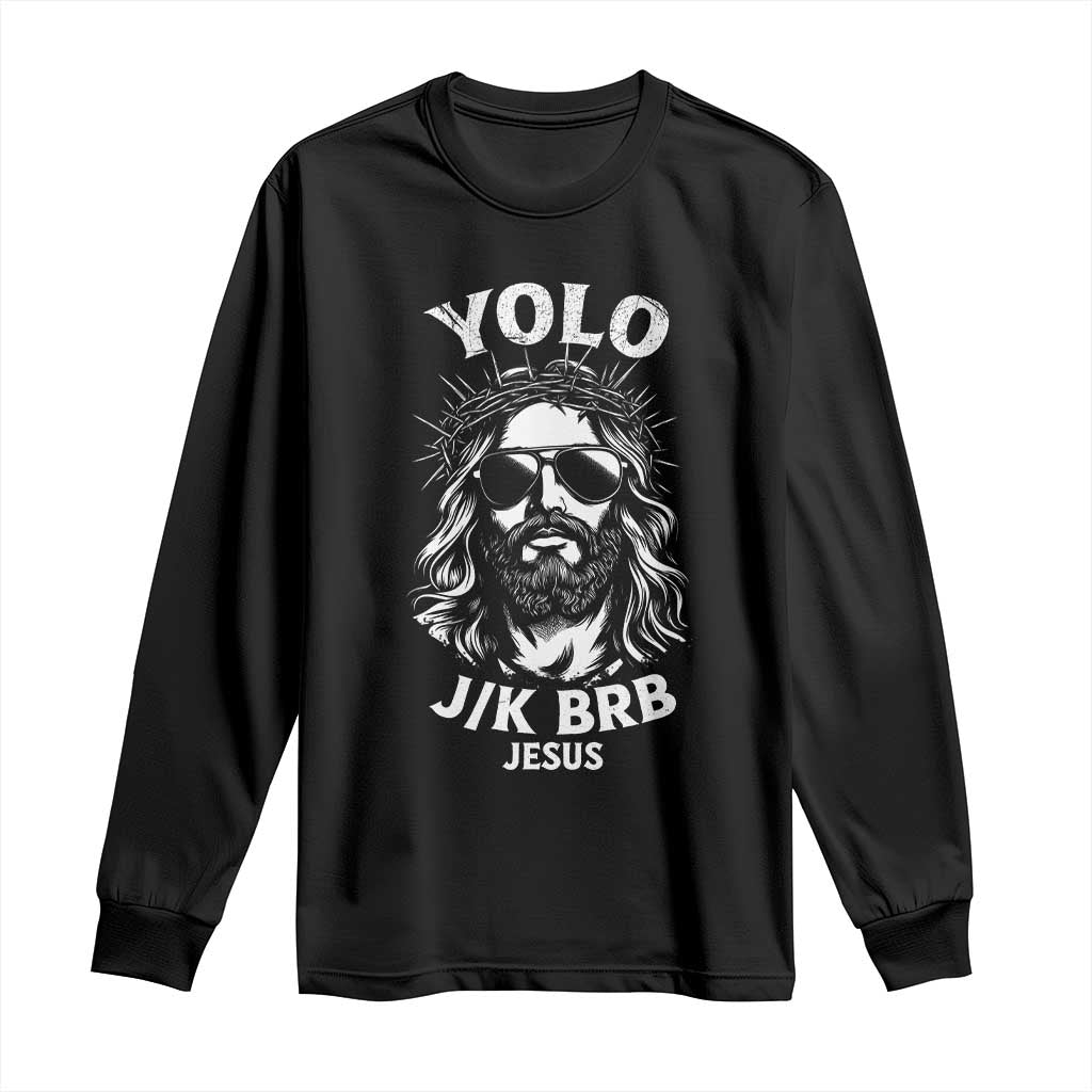 Yolo Jk BRB Jesus Long Sleeve Shirt Funny Easter Ressurection Christians - Wonder Print Shop