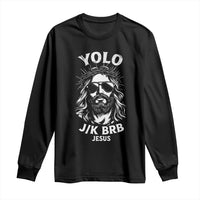 Yolo Jk BRB Jesus Long Sleeve Shirt Funny Easter Ressurection Christians - Wonder Print Shop