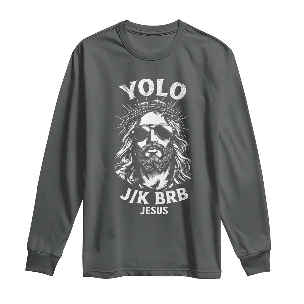 Yolo Jk BRB Jesus Long Sleeve Shirt Funny Easter Ressurection Christians - Wonder Print Shop