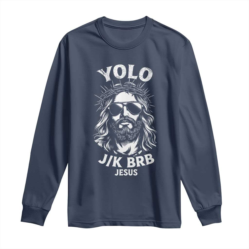 Yolo Jk BRB Jesus Long Sleeve Shirt Funny Easter Ressurection Christians - Wonder Print Shop