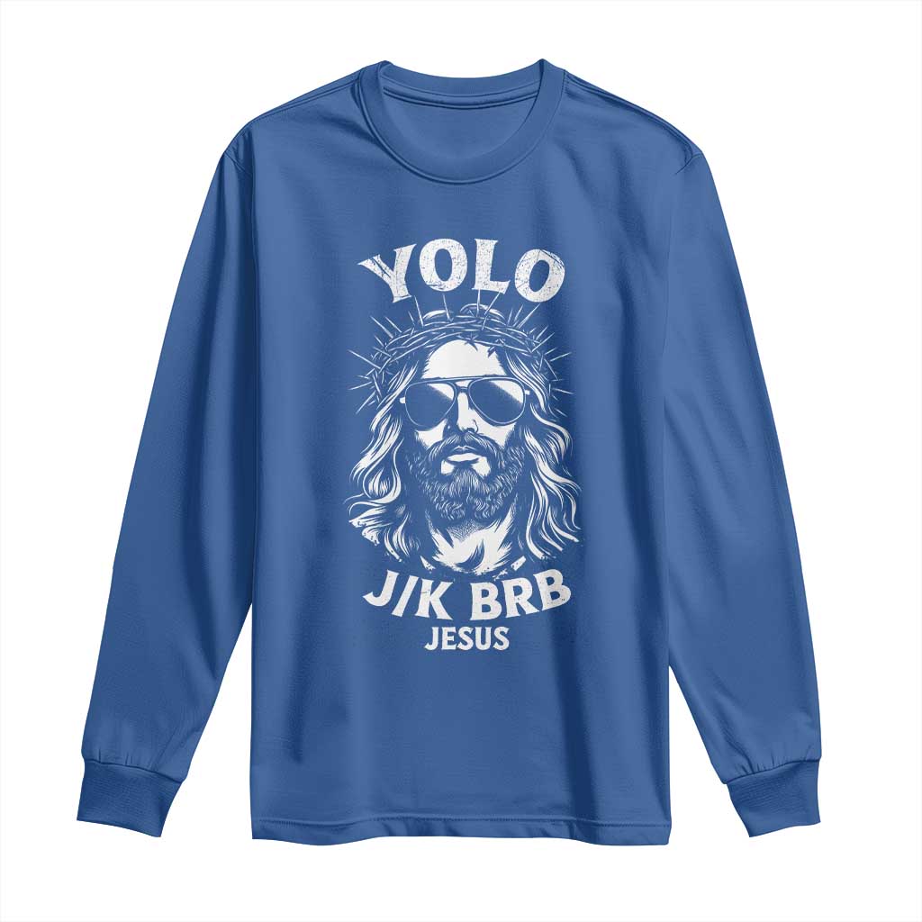 Yolo Jk BRB Jesus Long Sleeve Shirt Funny Easter Ressurection Christians - Wonder Print Shop