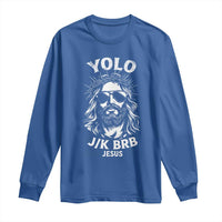 Yolo Jk BRB Jesus Long Sleeve Shirt Funny Easter Ressurection Christians - Wonder Print Shop