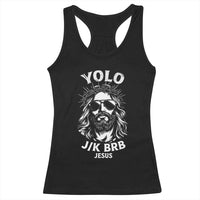 Yolo Jk BRB Jesus Racerback Tank Top Funny Easter Ressurection Christians - Wonder Print Shop