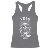 Yolo Jk BRB Jesus Racerback Tank Top Funny Easter Ressurection Christians - Wonder Print Shop