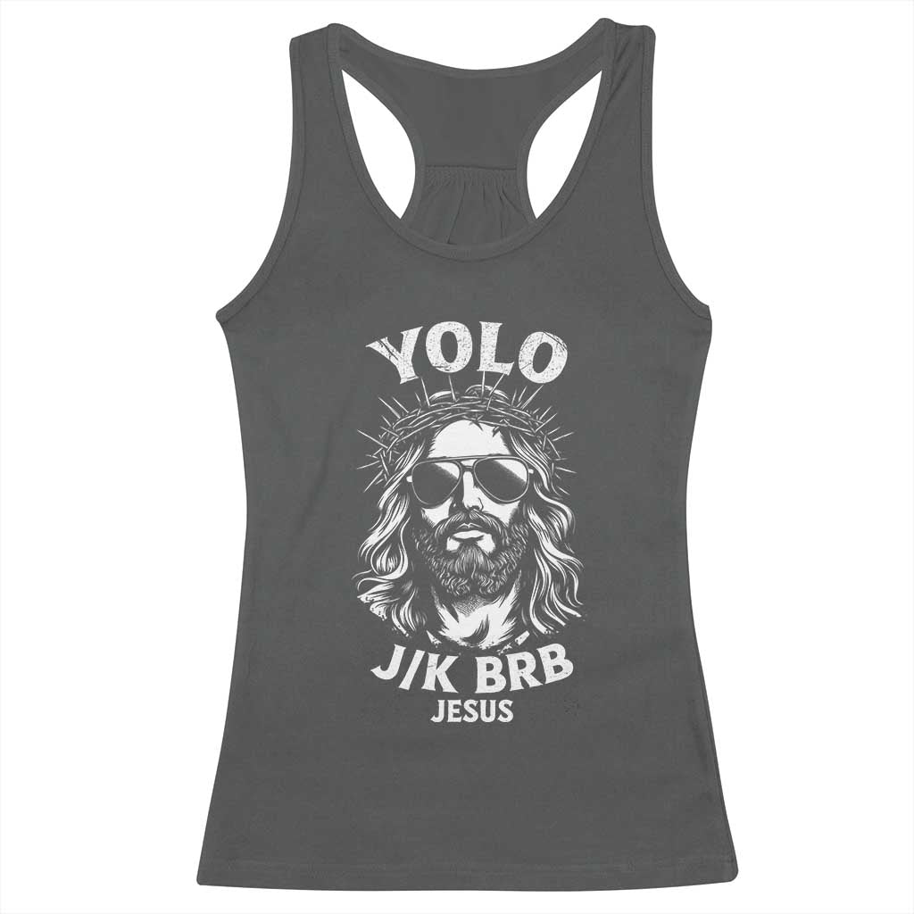 Yolo Jk BRB Jesus Racerback Tank Top Funny Easter Ressurection Christians - Wonder Print Shop