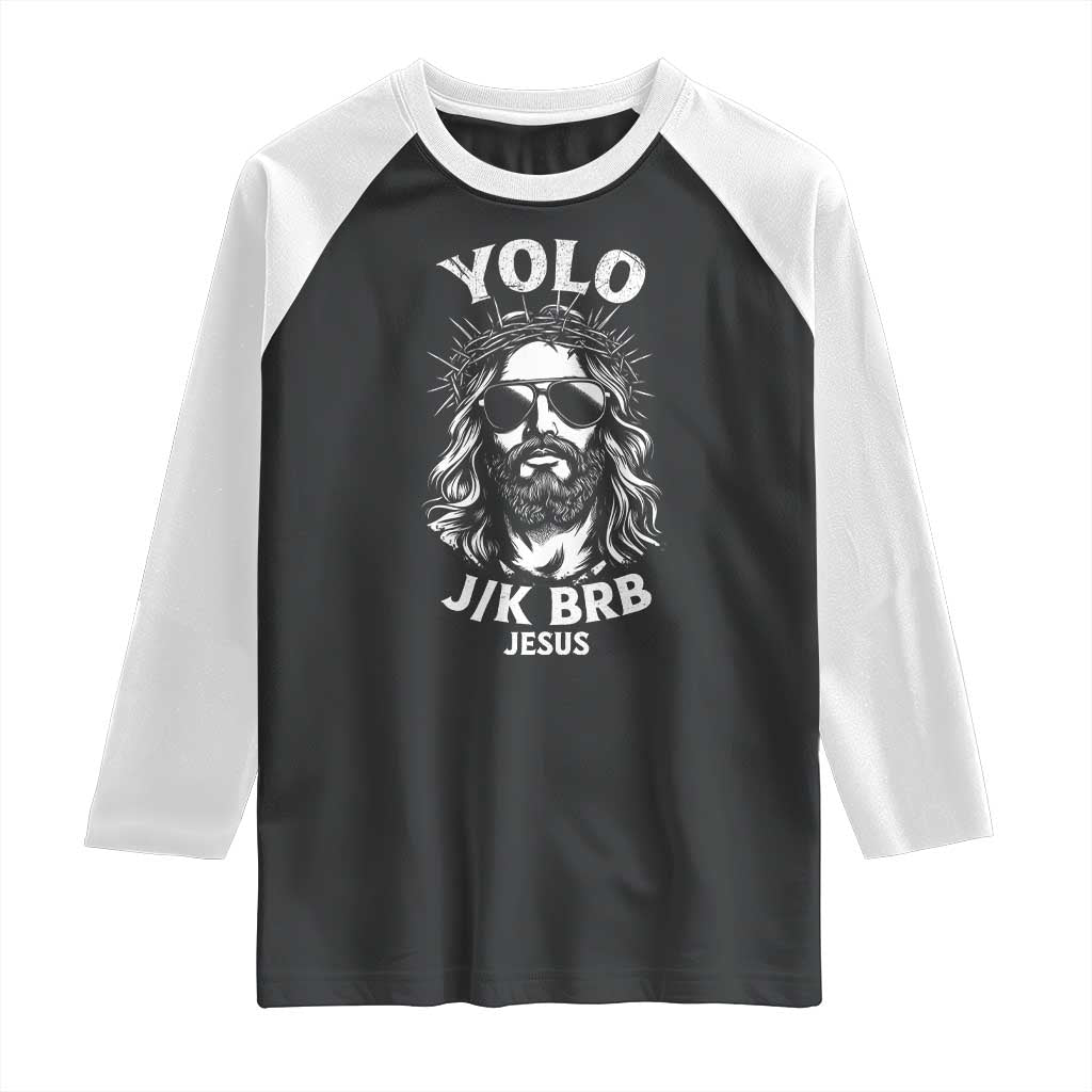 Yolo Jk BRB Jesus Raglan Shirt Funny Easter Ressurection Christians - Wonder Print Shop