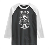 Yolo Jk BRB Jesus Raglan Shirt Funny Easter Ressurection Christians - Wonder Print Shop