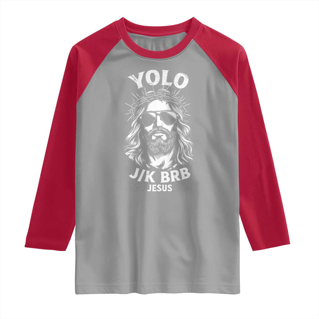 Yolo Jk BRB Jesus Raglan Shirt Funny Easter Ressurection Christians - Wonder Print Shop