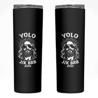 Yolo Jk BRB Jesus Skinny Tumbler Funny Easter Ressurection Christians - Wonder Print Shop