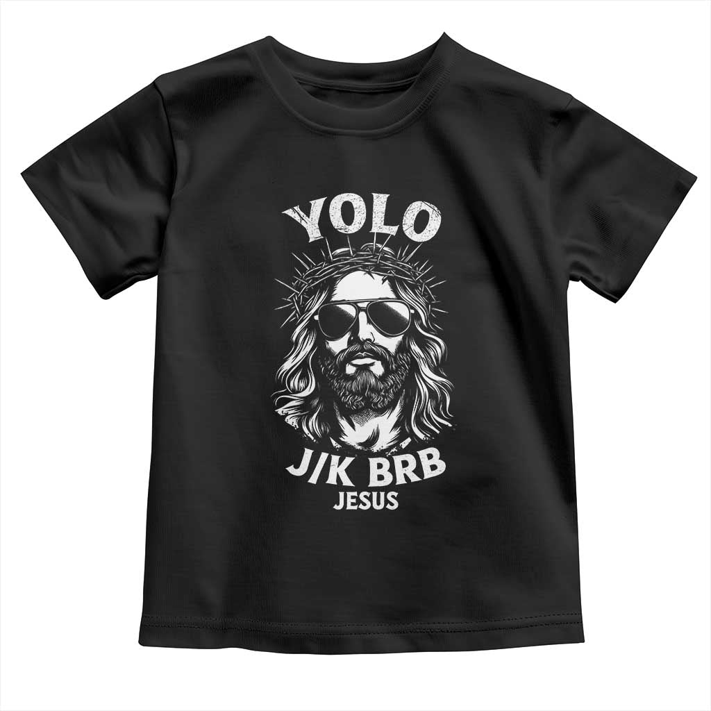 Yolo Jk BRB Jesus Toddler T Shirt Funny Easter Ressurection Christians - Wonder Print Shop