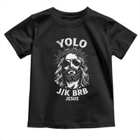 Yolo Jk BRB Jesus Toddler T Shirt Funny Easter Ressurection Christians - Wonder Print Shop