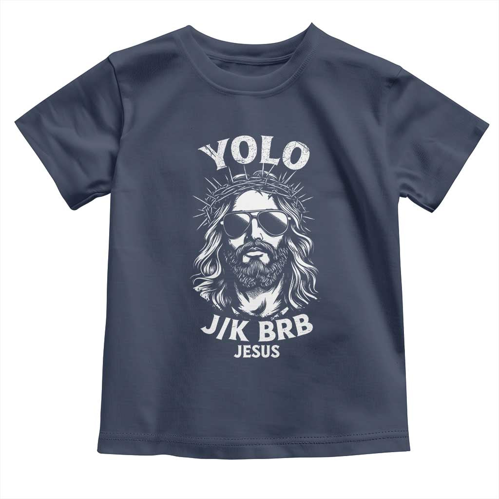 Yolo Jk BRB Jesus Toddler T Shirt Funny Easter Ressurection Christians - Wonder Print Shop