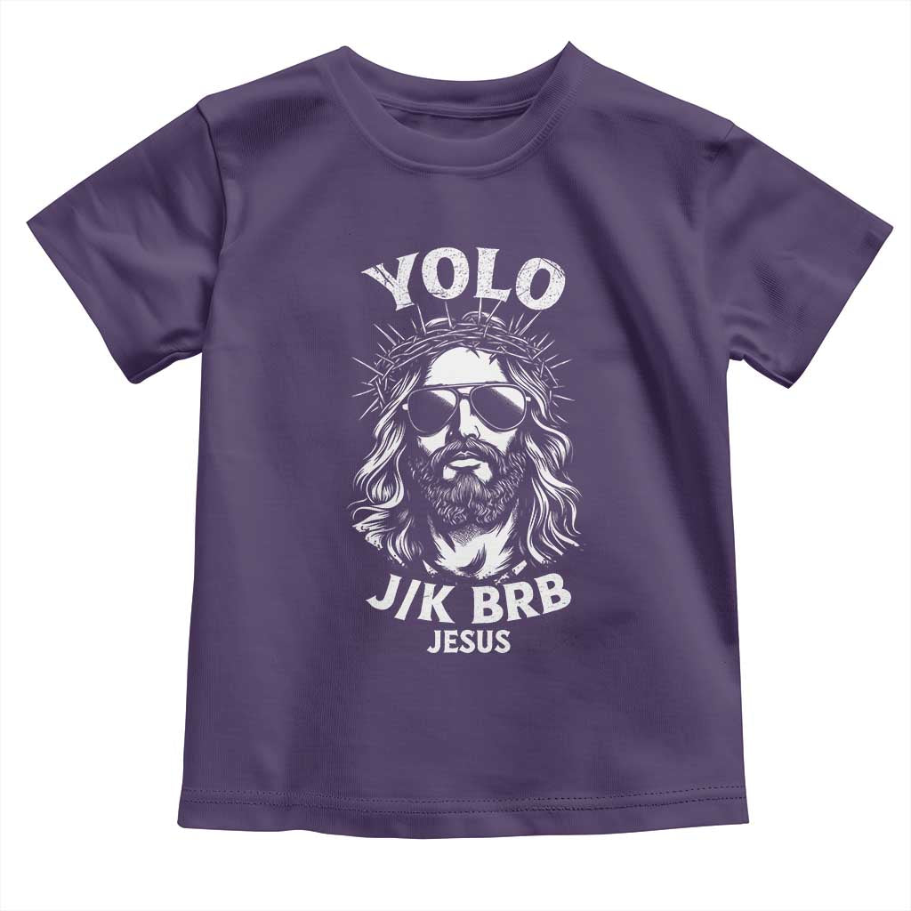 Yolo Jk BRB Jesus Toddler T Shirt Funny Easter Ressurection Christians - Wonder Print Shop